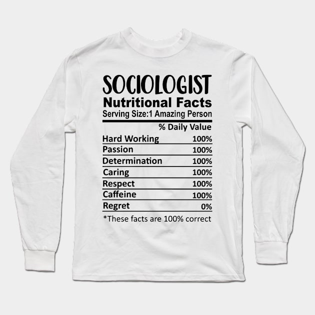 Sociologist Nutrition Facts Funny Long Sleeve T-Shirt by HeroGifts